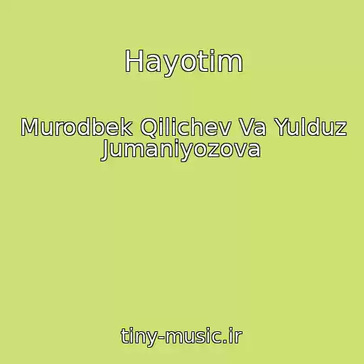 کاور آهنگ Hayotim از Murodbek Qilichev Va Yulduz Jumaniyozova