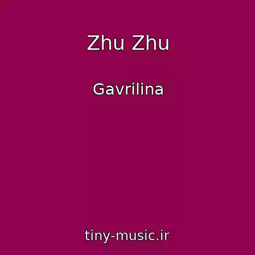 کاور آهنگ Zhu Zhu از Gavrilina
