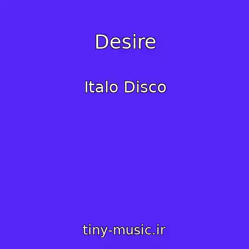 کاور آهنگ Desire از Italo Disco