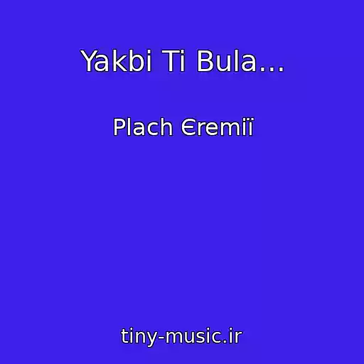 کاور آهنگ Yakbi Ti Bula... از Plach Єremії