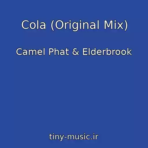 کاور آهنگ Cola (Original Mix) از Camel Phat & Elderbrook