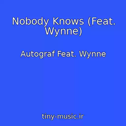 کاور آهنگ Nobody Knows (Feat. Wynne) از Autograf Feat. Wynne