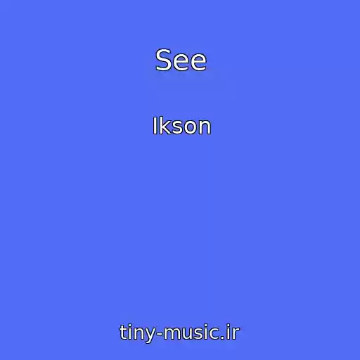 کاور آهنگ See از Ikson