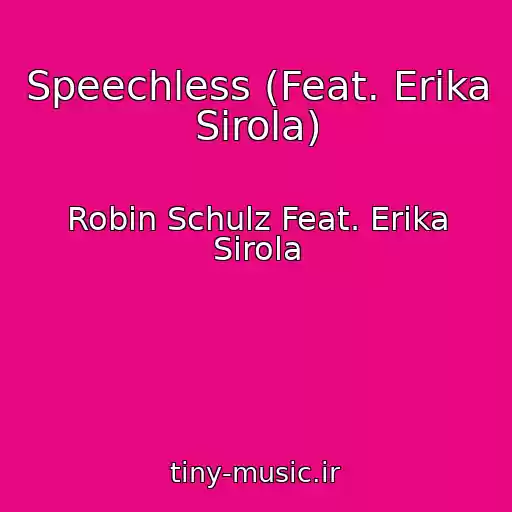 کاور آهنگ Speechless (Feat. Erika Sirola) از Robin Schulz Feat. Erika Sirola