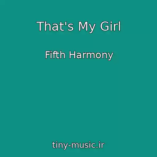 کاور آهنگ That's My Girl از Fifth Harmony