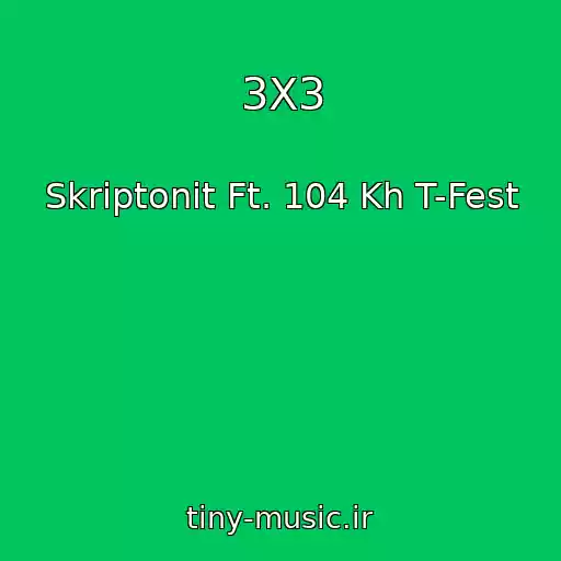 کاور آهنگ 3X3 از Skriptonit Ft. 104 Kh T-Fest