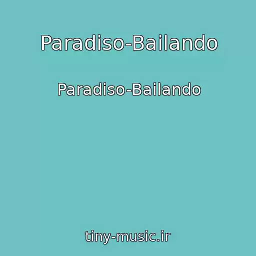 کاور آهنگ Paradiso-Bailando از Paradiso-Bailando