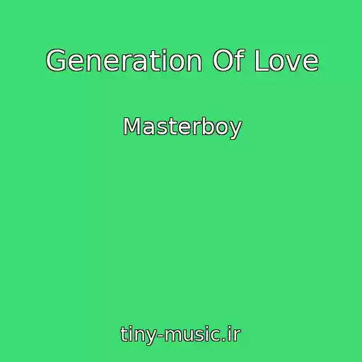کاور آهنگ Generation Of Love از Masterboy