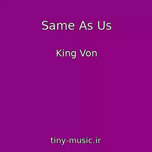 کاور آهنگ Same As Us از King Von