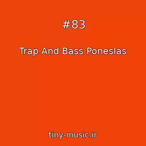 کاور آهنگ #83 از Trap And Bass Poneslas