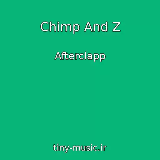 کاور آهنگ Chimp And Z از Afterclapp