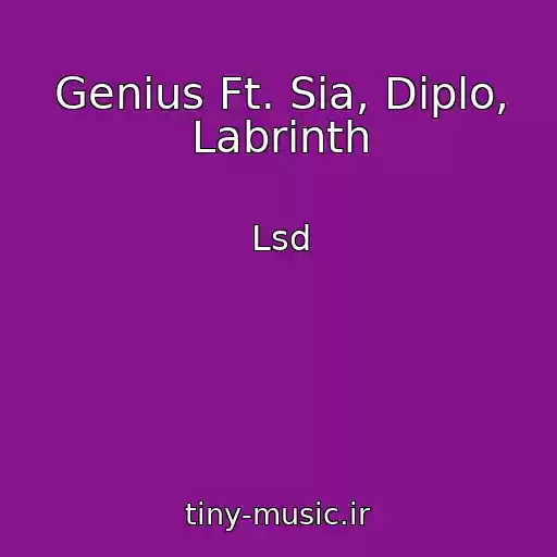 کاور آهنگ Genius Ft. Sia, Diplo, Labrinth از Lsd