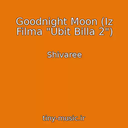کاور آهنگ Goodnight Moon (Iz Filma "Ubit Billa 2") از Shivaree