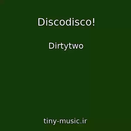 کاور آهنگ Discodisco! از Dirtytwo