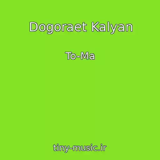 کاور آهنگ Dogoraet Kalyan از To-Ma