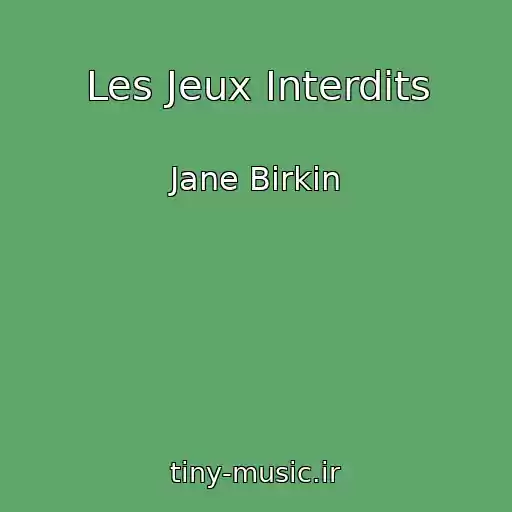 کاور آهنگ Les Jeux Interdits از Jane Birkin