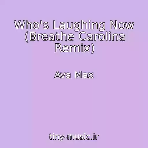 کاور آهنگ Who's Laughing Now (Breathe Carolina Remix) از Ava Max