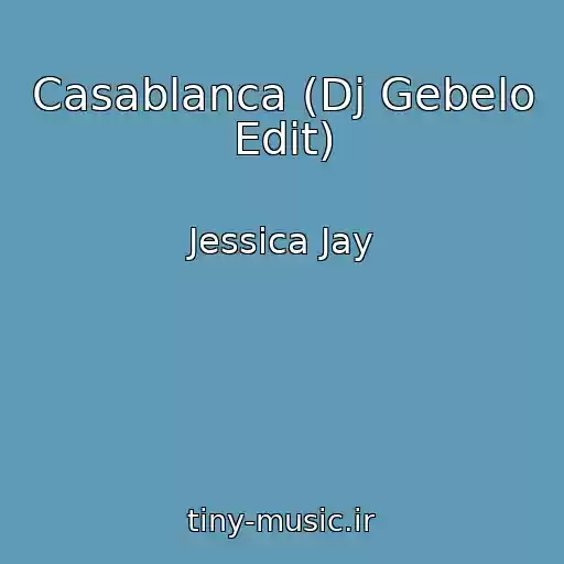 کاور آهنگ Casablanca (Dj Gebelo Edit) از Jessica Jay