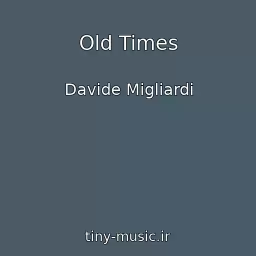 کاور آهنگ Old Times از Davide Migliardi