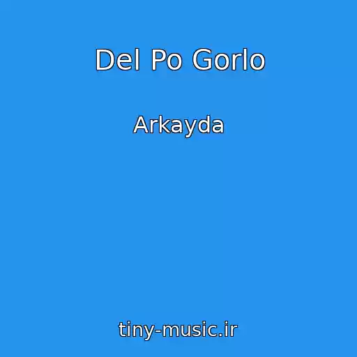 کاور آهنگ Del Po Gorlo از Arkayda