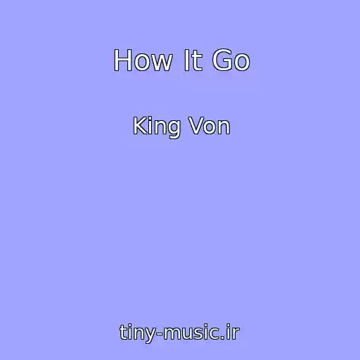کاور آهنگ How It Go از King Von