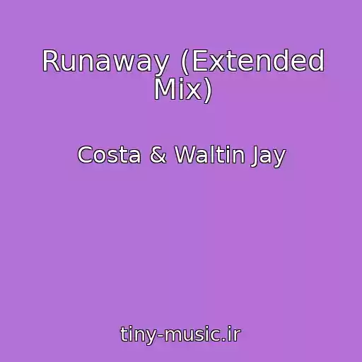 کاور آهنگ Runaway (Extended Mix) از Costa & Waltin Jay
