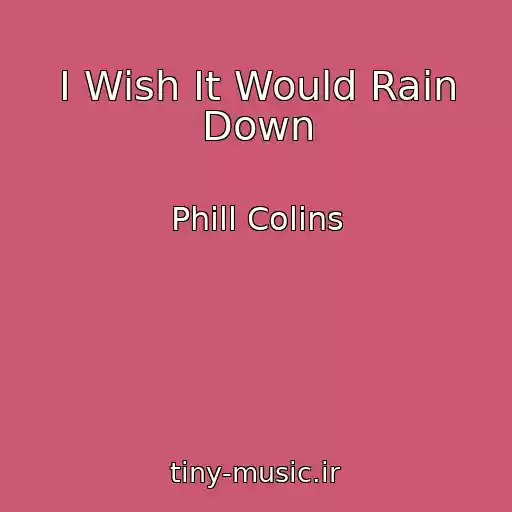 کاور آهنگ I Wish It Would Rain Down از Phill Colins