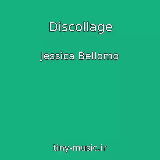 کاور آهنگ Discollage از Jessica Bellomo