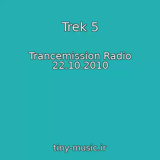 کاور آهنگ Trek 5 از Trancemission Radio 22.10.2010
