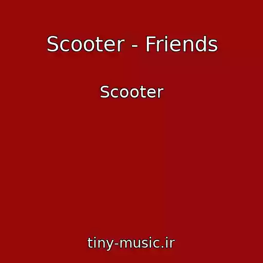کاور آهنگ Scooter - Friends از Scooter