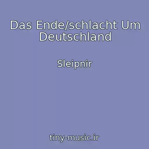 کاور آهنگ Das Ende/schlacht Um Deutschland از Sleipnir