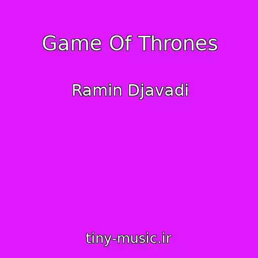 کاور آهنگ Game Of Thrones از Ramin Djavadi