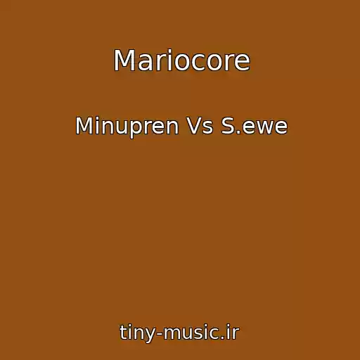 کاور آهنگ Mariocore از Minupren Vs S.ewe