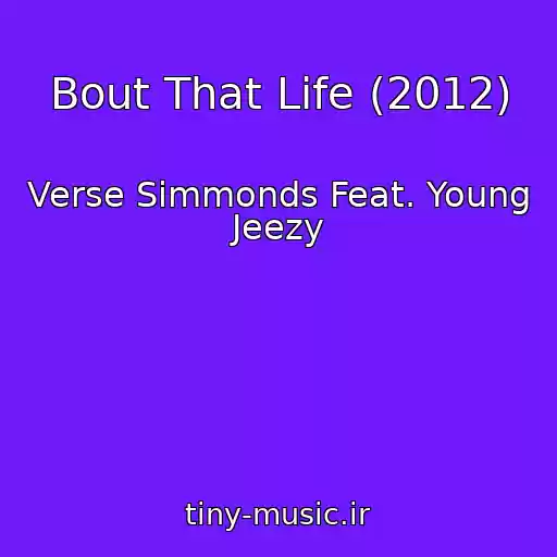 کاور آهنگ Bout That Life (2012) از Verse Simmonds Feat. Young Jeezy