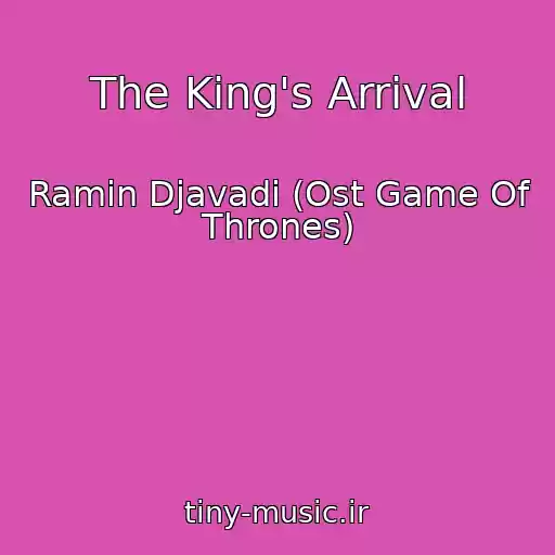 کاور آهنگ The King's Arrival از Ramin Djavadi (Ost Game Of Thrones)