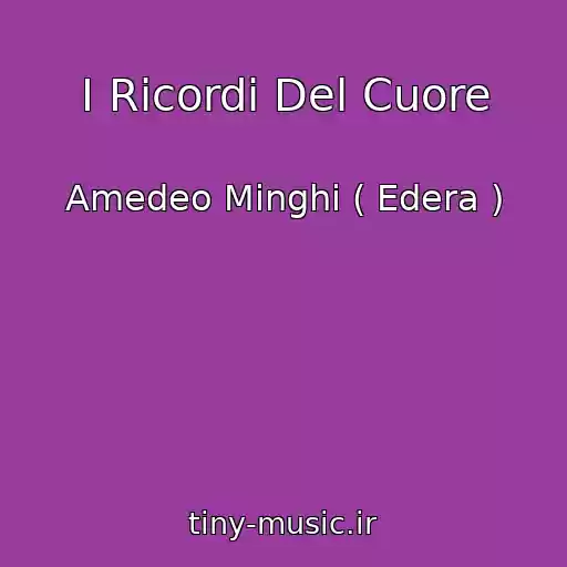 کاور آهنگ I Ricordi Del Cuore از Amedeo Minghi ( Edera )