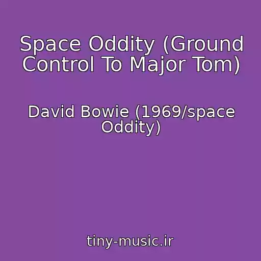 کاور آهنگ Space Oddity (Ground Control To Major Tom) از David Bowie (1969/space Oddity)