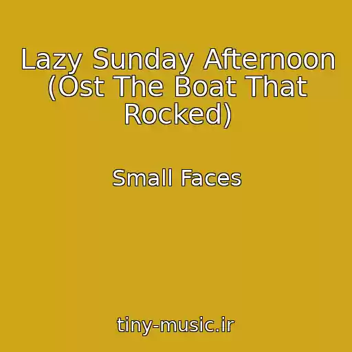 کاور آهنگ Lazy Sunday Afternoon (Ost The Boat That Rocked) از Small Faces