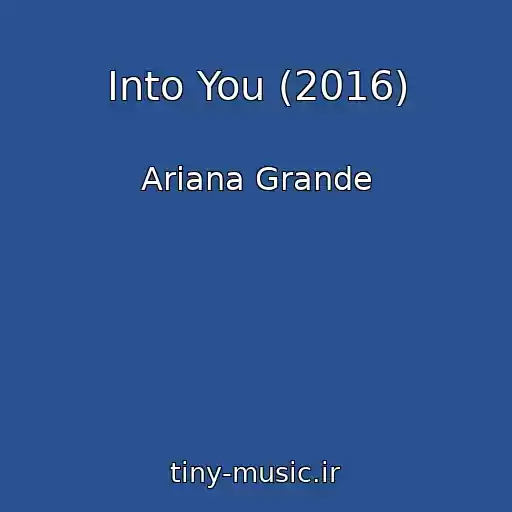 کاور آهنگ Into You (2016) از Ariana Grande