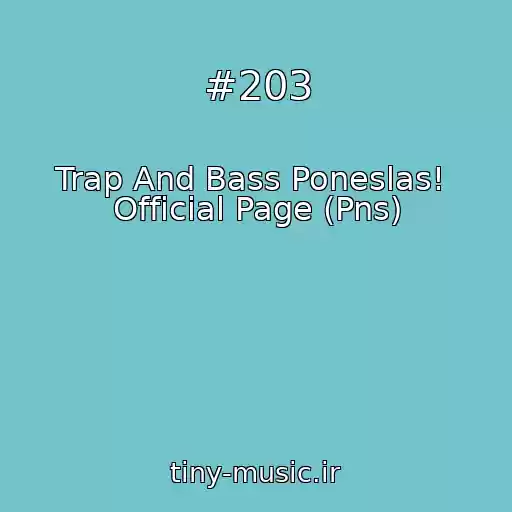 کاور آهنگ #203 از Trap And Bass Poneslas!  Official Page (Pns)