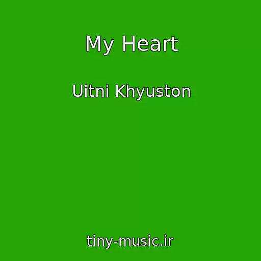 کاور آهنگ My Heart از Uitni Khyuston