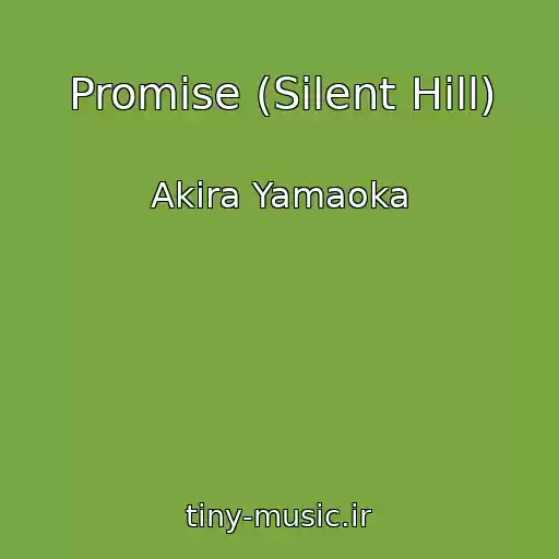کاور آهنگ Promise (Silent Hill) از Akira Yamaoka