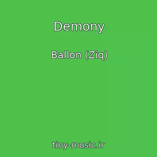 کاور آهنگ Demony از Ballon (Ziq)