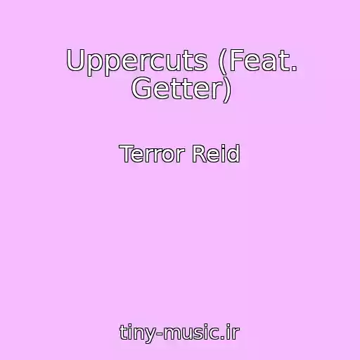 کاور آهنگ Uppercuts (Feat. Getter) از Terror Reid