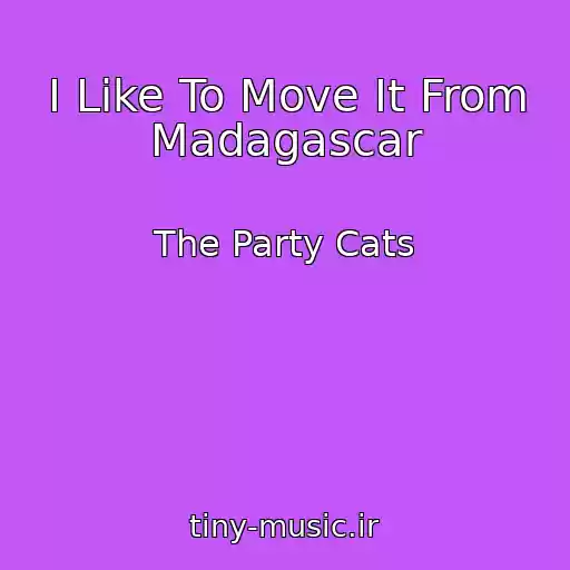 کاور آهنگ I Like To Move It From Madagascar از The Party Cats