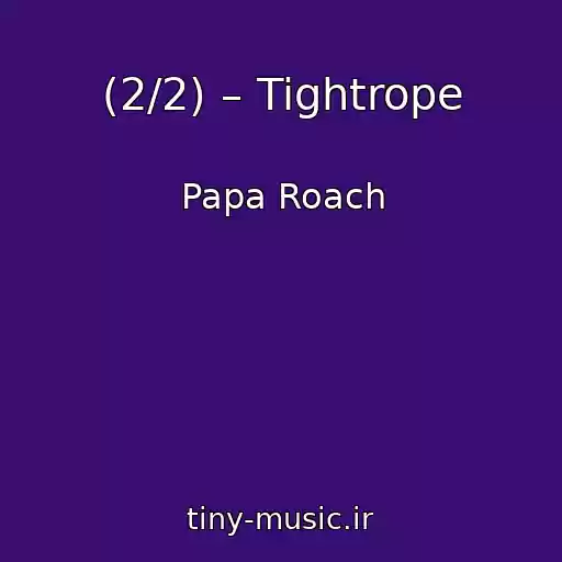 کاور آهنگ (2/2) – Tightrope از Papa Roach