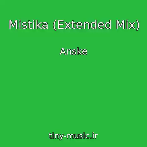 کاور آهنگ Mistika (Extended Mix) از Anske
