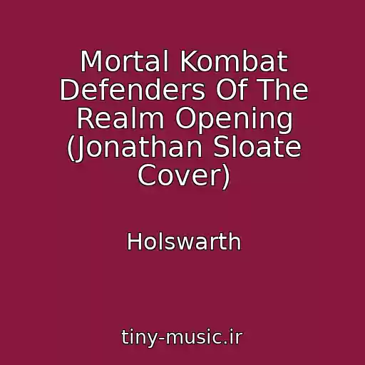 کاور آهنگ Mortal Kombat Defenders Of The Realm Opening (Jonathan Sloate Cover) از Holswarth
