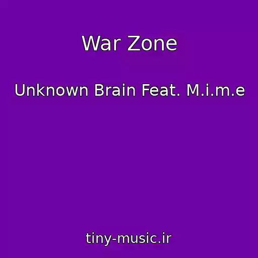 کاور آهنگ War Zone از Unknown Brain Feat. M.i.m.e