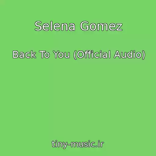 کاور آهنگ Selena Gomez از Back To You (Official Audio)